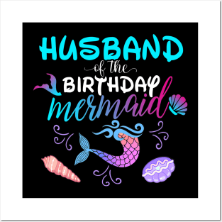Husband Of The Birthday Mermaid Matching Family Posters and Art